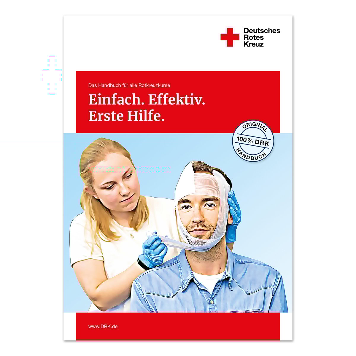 Einfach. Effektiv. Erste Hilfe. Das Handbuch für alle Rotkreuzkurse, VE = 60 Stück Einfach. Effektiv. Erste Hilfe. Das Handbuch für alle Rotkreuzkurse mit VE = 60 Stück