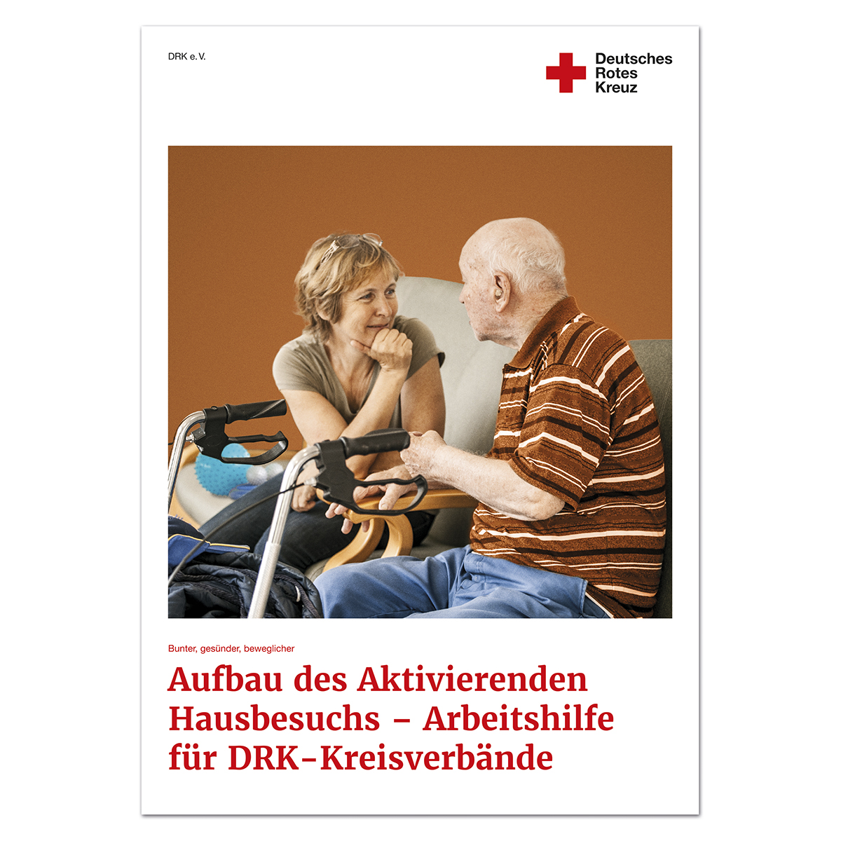 Aufbau des Aktivierenden Hausbesuchs - Arbeitshilfe für DRK-Kreisverbände, VE = 5 Stück Aufbau des Aktivierenden Hausbesuchs - Arbeitshilfe für DRK-Kreisverbände mit VE = 5 Stück