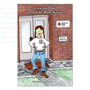 Lisa und das Deutsche Rote Kreuz - Kinderbuch Lisa und das Deutsche Rote Kreuz - Kinderbuch