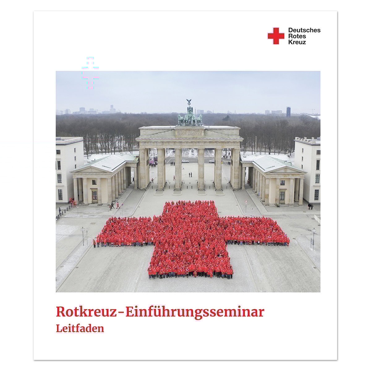 Leitfaden Rotkreuz-Einführungsseminar Leitfaden Rotkreuz-Einführungsseminar