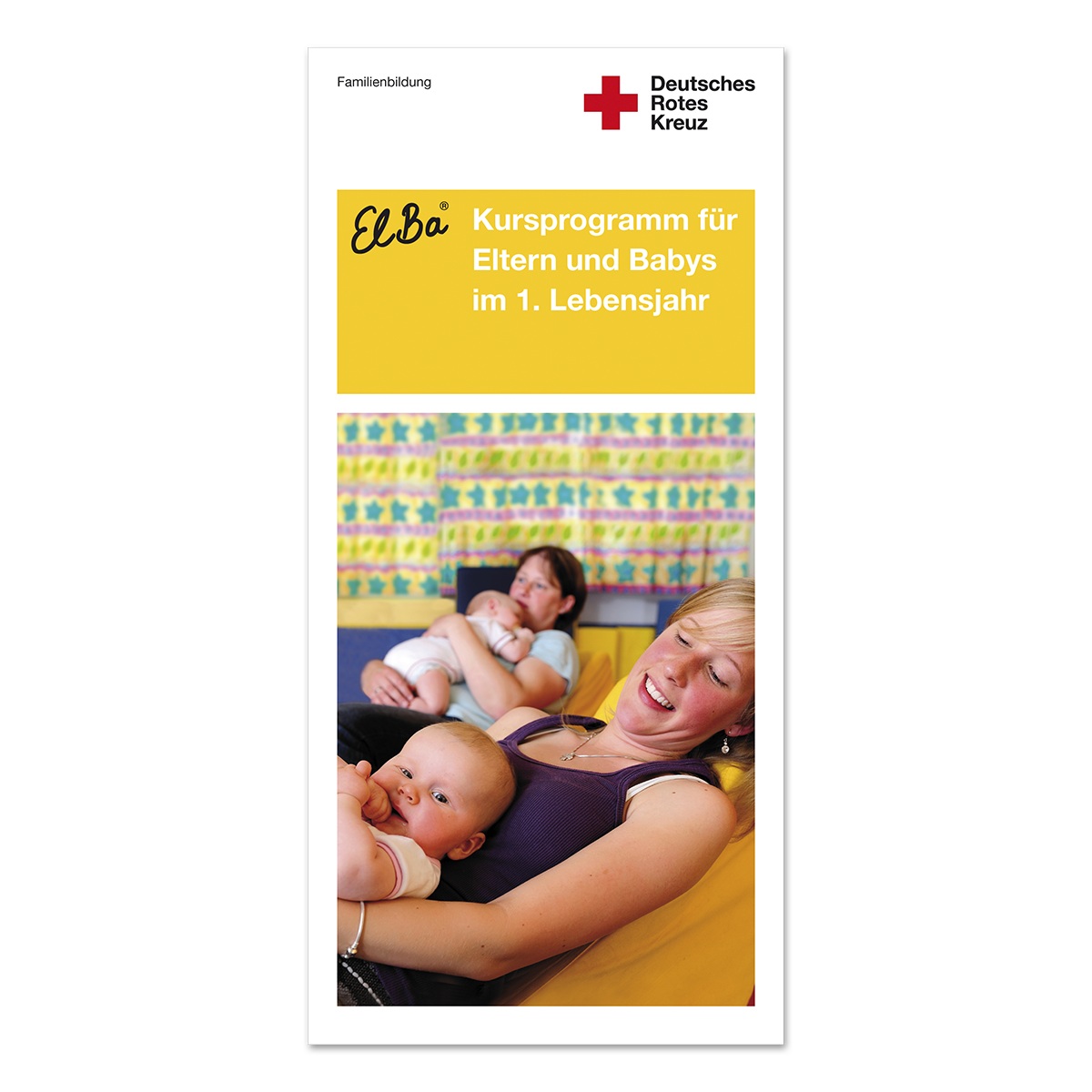 Faltblatt ElBa - Kursprogramm für Eltern und Babys im 1. Lebensjahr, VE = 50 Stück Faltblatt ElBa - Kursprogramm für Eltern und Babys im 1. Lebensjahr mit VE = 50 Stück